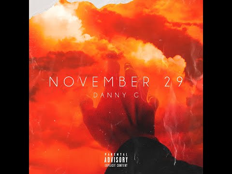Danny G - November 29 (Official Lyric Video) | Instagram: @iamdanny_g