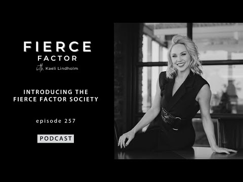 Introducing Fierce Factor Society | The Fierce Factor Podcast with Kaeli Lindholm Episode 257