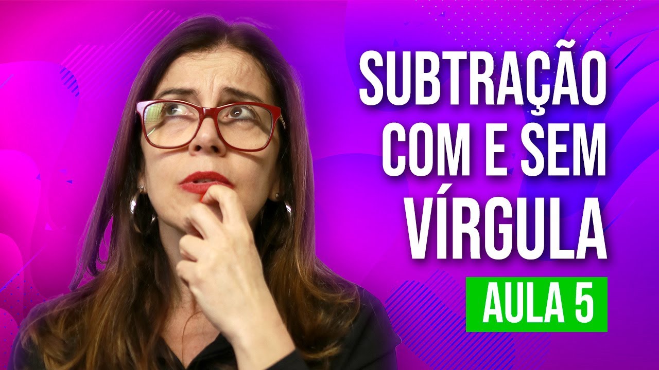aula 5 para o encceja - Subtração com e sem vírgula
