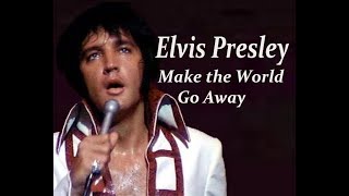 Elvis Presley  &#39;Make The World Go Away&#39;  lyrics HD