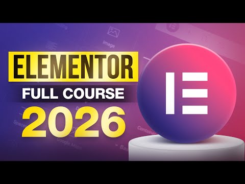 Elementor Tutorial 2026: Complete MasterClass for Beginners