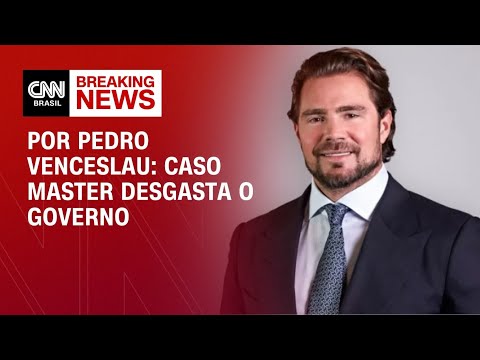 Análise: O caso do Banco Master desgasta o governo | CNN 360°