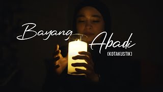 Download lagu KOTAK - BAYANG ABADI (Kotakustik) mp3