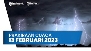 Prakiraan Cuaca Senin 13 Februari 2023: Waspada 30 Wilayah Berpotensi Angin Kencang