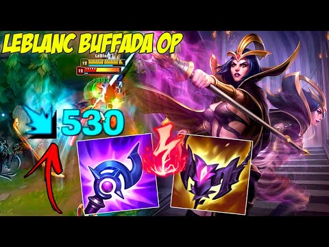 LEBLANC BUFFADA FICOU MUITO BROKEN ! - LEAGUE OF LEGENDS