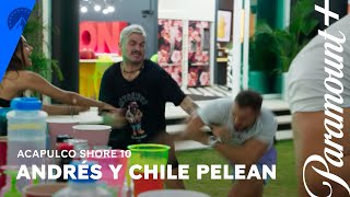 Chile y Andrés se pelean | Acapulco Shore (temporada 10) | Paramount+