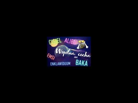 Cisiel X Alien X Enklawiduum X EmSi X Baka - Wspólna cecha (2k15/17) [Posse Cut]