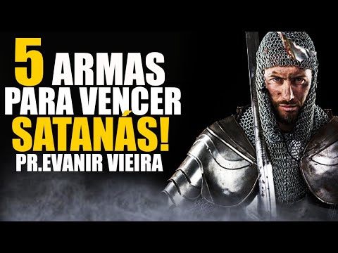 5 armas espirituais do cristão! Pastor Evanir Vieira
