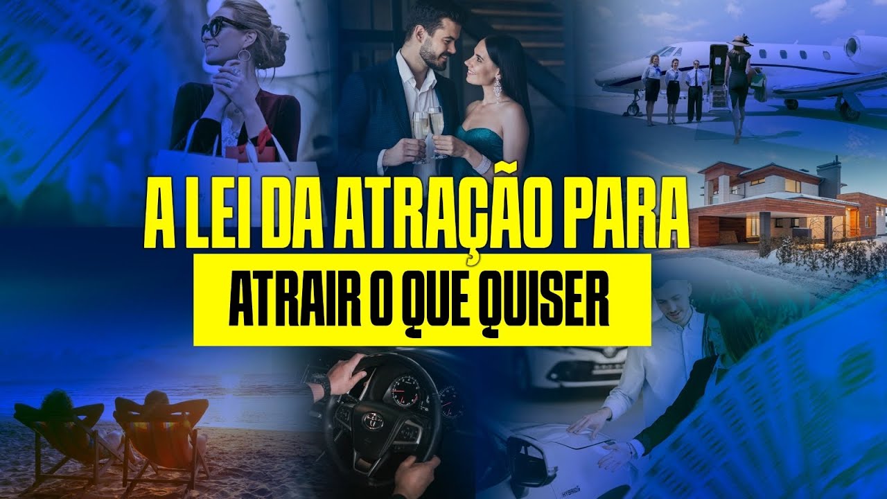 A LEI DA ATRAÇÃO PARA ATRAIR O QUE QUISER