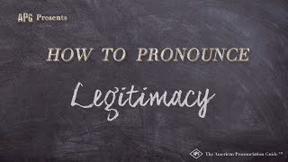 How to Pronounce Legitimacy (Real Life Examples!)