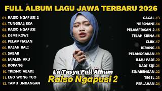Download lagu FULL ALBUM RAISO NGAPUSI 2 - LA TASYA FULL ALBUM - PLAYLIST LAGU JAWA TERPOPULER 2026 mp3