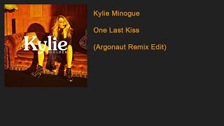 Kylie Minogue - One Last Kiss (Argonaut Remix Edit)