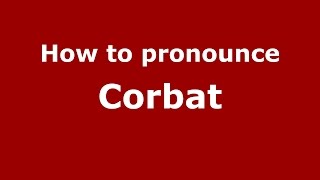 How to pronounce Corbat