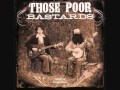 Those Poor Bastards - My Last Dollar
