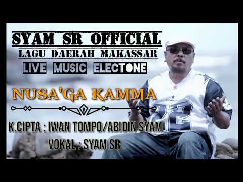 NUSA'GA KAMMA - SYAM SR (K.cipta Iwan tompo/Abidin Syam)
