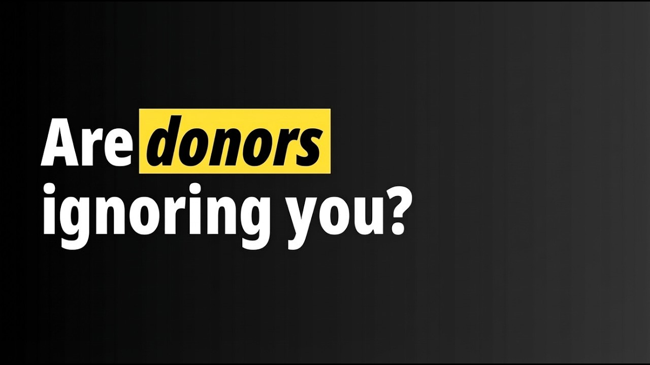 Are Donors Ignoring you?