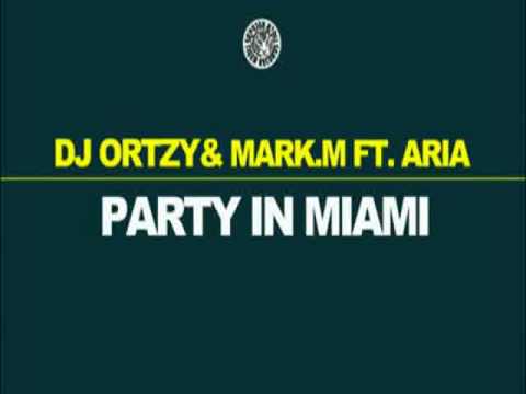 Dj Ortzy & Mark.M  Feat  Aria - Party In Miami (Radio Edit).mpg