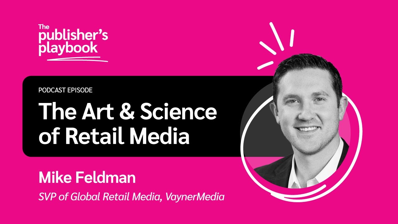 The Art and Science of Retail Media with Mike Feldman - S01 | E7
