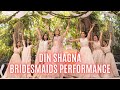 DIN SHAGNA BRIDESMAIDS DANCE PERFORMANCE JASLEEN ROYAL UTSAVKIKAMNAPURIHUI