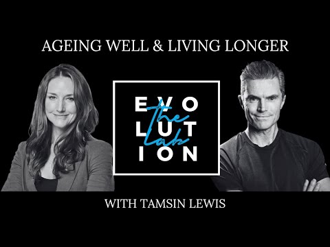 Ageing well, Living Longer & Not Accepting Decline or Disease with Tamsin Lewis