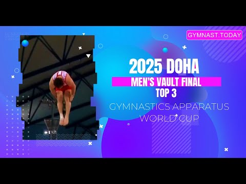 Top 3 in Men's Vault Final - 2025 Doha Gymnastics Apparatus World Cup