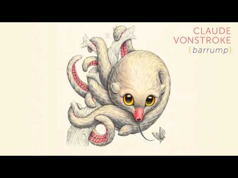 Claude VonStroke - Barrump [OFFICIAL AUDIO]