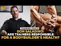 Don Saladino: How Responsible Are Trainers For Bodybuilders' Health?