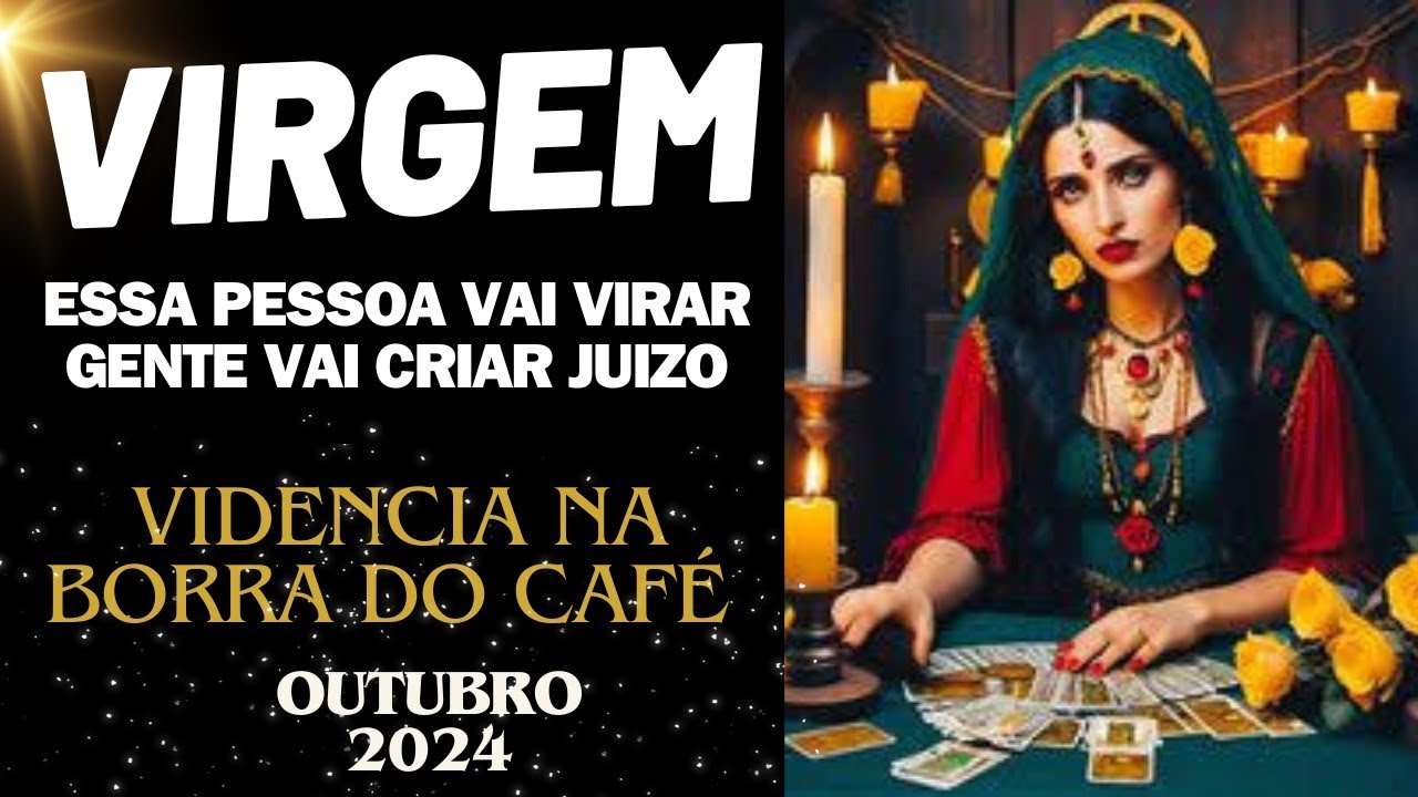 ♍VIRGEM ESSA PESSOA VAI VIRAR GENTE VAI CRIAR JUIZO//OUTUBRO 2024