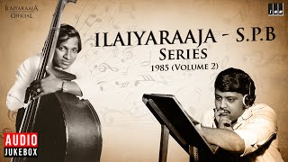 Ilaiyaraaja - S P Balasubrahmanyam Series - 1985 (
