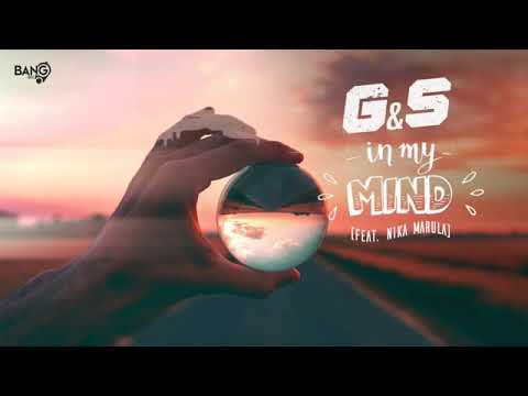G&S   In My Mind feat  Nika Marula