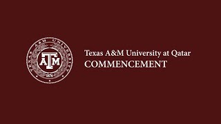 2023 Commencement - Texas A&M University at Qatar