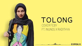 Download lagu Tolong - Budi Doremi ( Cover Feby Putri NC ft. Inungs & Radithya ) Lirik mp3