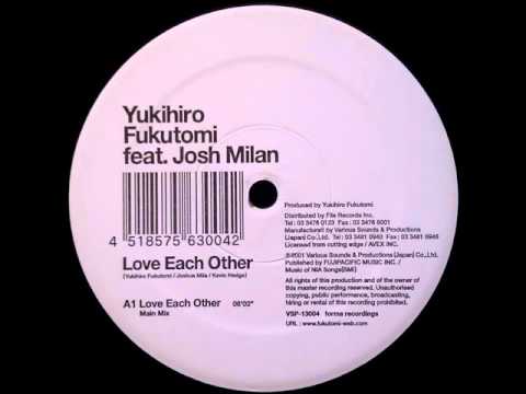 Yukihiro Fukutomi feat. Josh Milan - Love Each Other