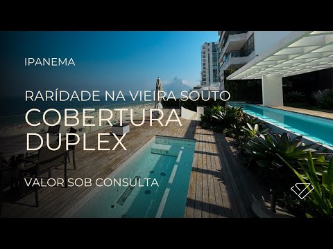 Cobertura na Vieira Souto, Ipanema - Exclusividade e Luxo Absoluto
