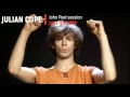Julian Cope   John Peel session, broadcast June 11th, 1984