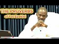 LISTEN TO THE PROVERBS OF Pastor EZEKIEL