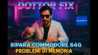 🔧 Dr. Fix ripara un Commodore 64G con problemi di RAM – Diagnosi, sostituzione e test finale!