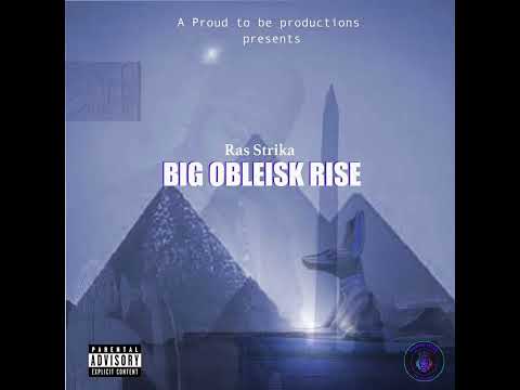 Big Obleisk Rise. Ras Strika (Official audio) 2022 @Proudtobeproduction @Distrokid