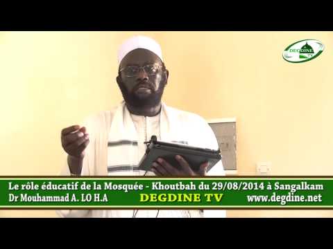 Khoutbah du 29/08/2014: Le rôle éducatif de la Mosquée (à Sangalkam) - Dr Mouhammad Ahmad LO H.A