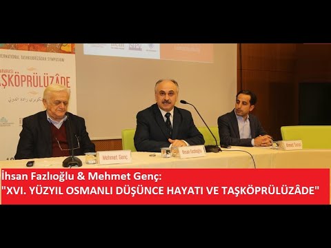 Taşköprülüzade'nin Dünyası Sempozyumu Açılış Oturumu - 16. Yüzyıl Osmanlı Dünyasına Genel Bir Bakış