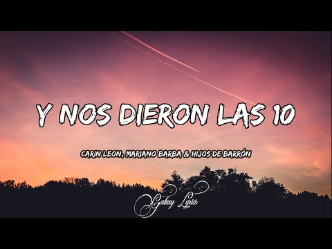 Carin Leon, Mariano Barba & Hijos De Barrón - Y Nos Dieron Las 10 (LETRAS) 🎵
