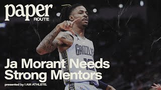 Ja Morant Really Needs Someone To Mentor Him | Paper Route Clip