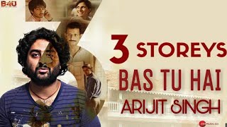 Bas Tu Hai Lyrics - Arijit Singh, Jonita Gandhi - 3 Storeys (2018)