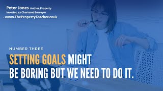 40 Learnings in 40 Years. No 3, Property Goals on Their Own Aren't Enough