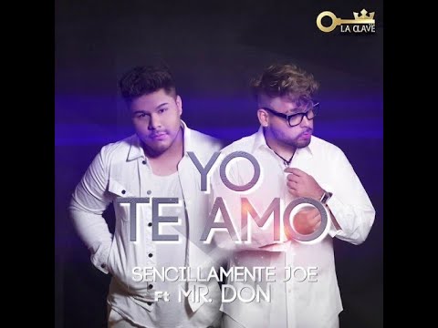 Mr Don Feat Sencillamente Joe - Yo Te Amo