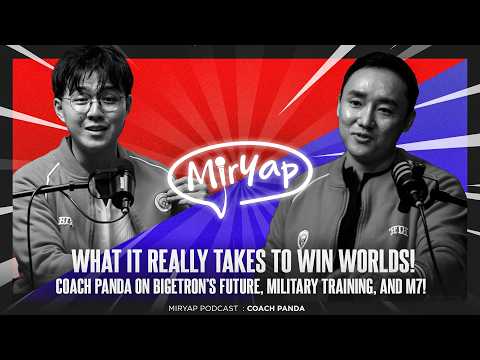 What It REALLY Takes To Win Worlds! Coach Panda on Bigetron’s Future, Military Training, and M7!