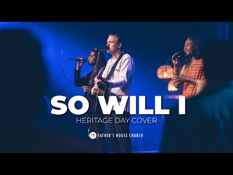 SO WILL I 🇿🇦 Heritage Day Cover | Father's House Worship