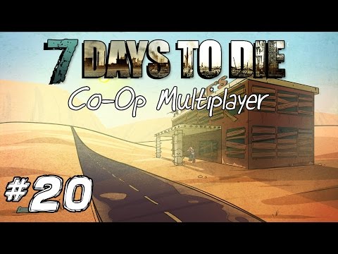 7 Days to Die │ Coop Multiplayer │ S3 | Part 20│ "Layout"