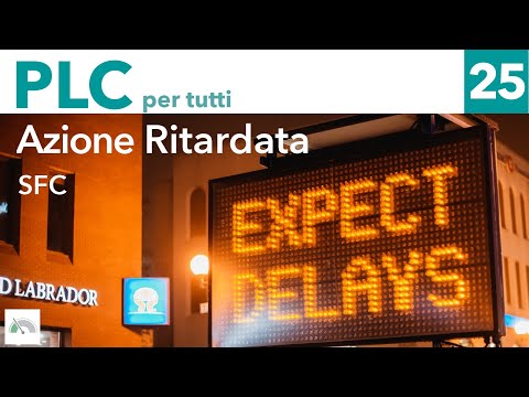 Azione Ritardata in SFC - PLC per tutti - video 25