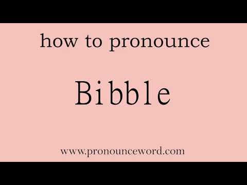 Bibble: How to pronounce Bibble in english (correct!).Start with B. Learn from me.